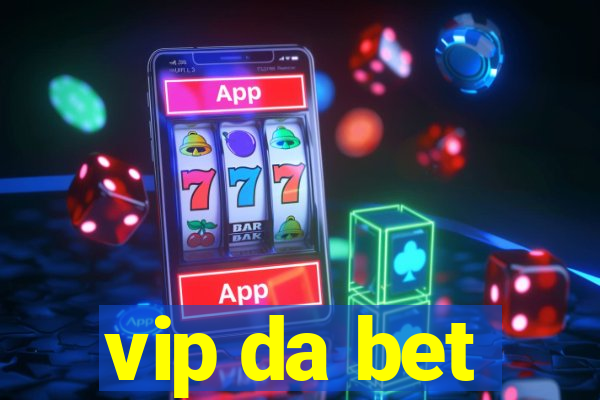 vip da bet